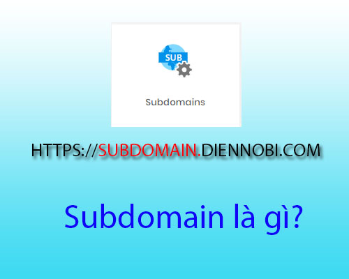 Subdomain là gì? Cách cài Website từ Subdomain